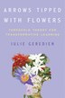 Arrows Tipped with Flowers by Julie Geredien, Hardcover | Indigo Chapters