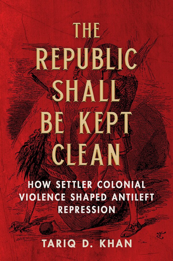 The Republic Shall Be Kept Clean by Tariq D. Khan, Paperback | Indigo Chapters