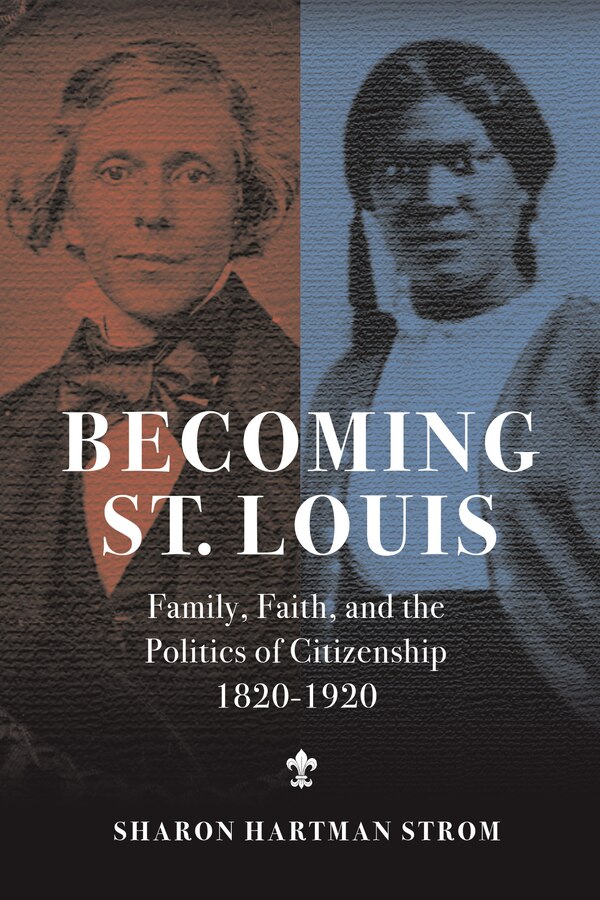 Becoming St. Louis by Sharon Strom, Paperback | Indigo Chapters