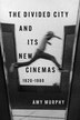 The Divided City and Its New Cinemas 1920-1980 by Amy Murphy, Paperback | Indigo Chapters