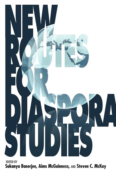 New Routes For Diaspora Studies by Sukanya Banerjee, Hardcover | Indigo Chapters