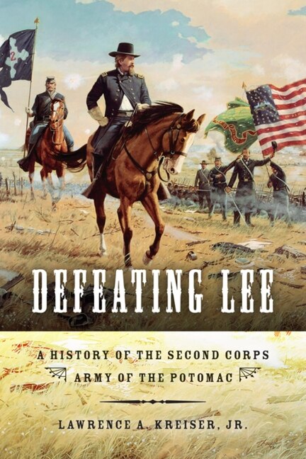 Defeating Lee by Lawrence A. Kreiser, Paperback | Indigo Chapters