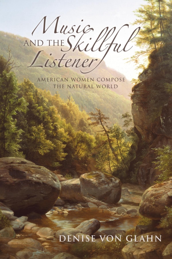 Music And The Skillful Listener by Denise Von Glahn, Hardcover | Indigo Chapters