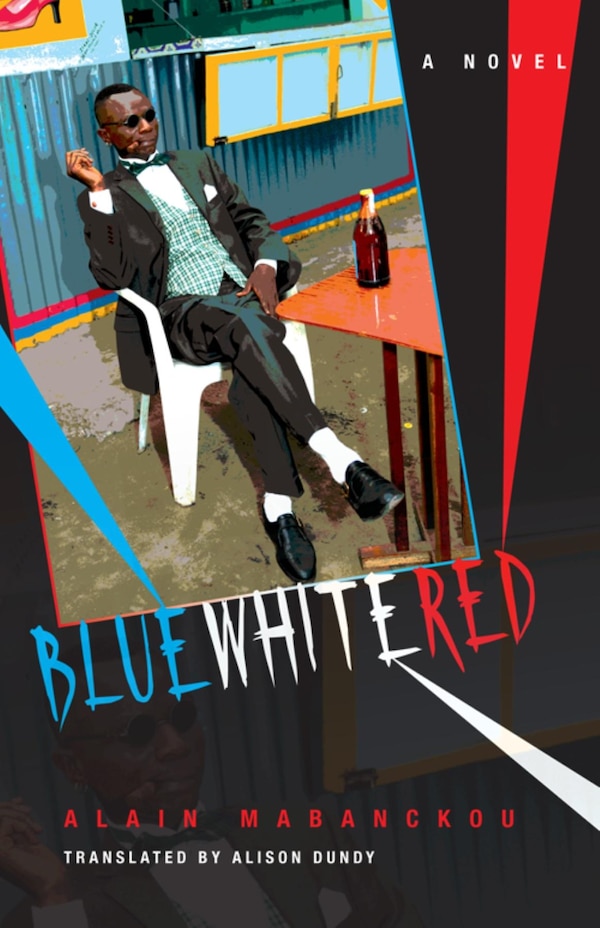 Blue White Red by Alain Mabanckou, Paperback | Indigo Chapters