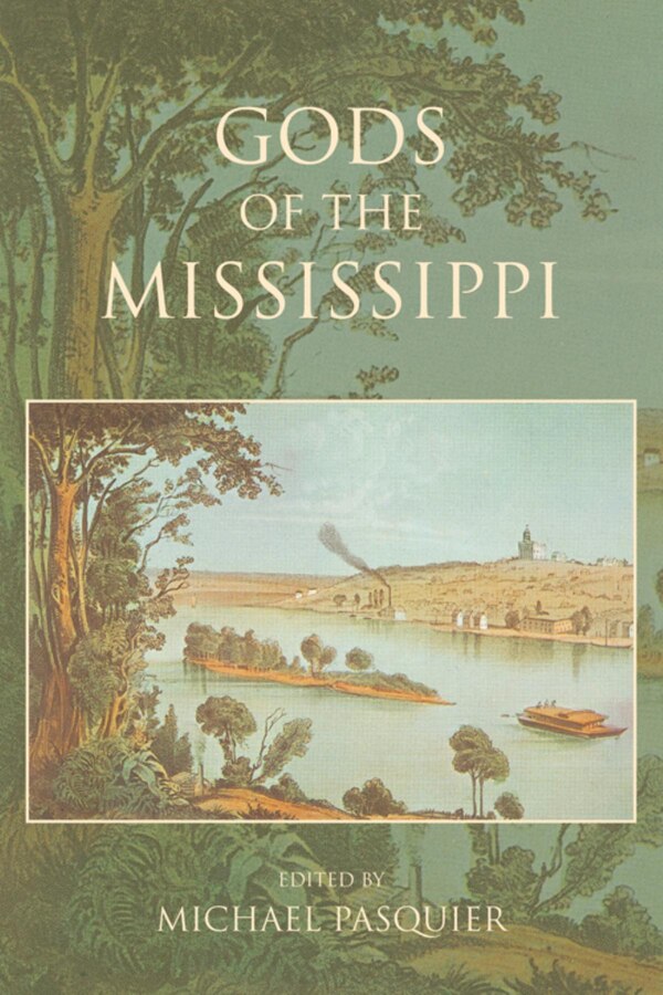 Gods Of The Mississippi by Michael Pasquier, Paperback | Indigo Chapters