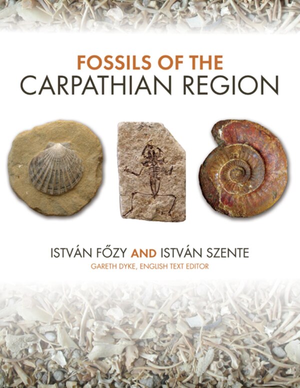 Fossils Of The Carpathian Region by Istv�n F?zy, Hardcover | Indigo Chapters