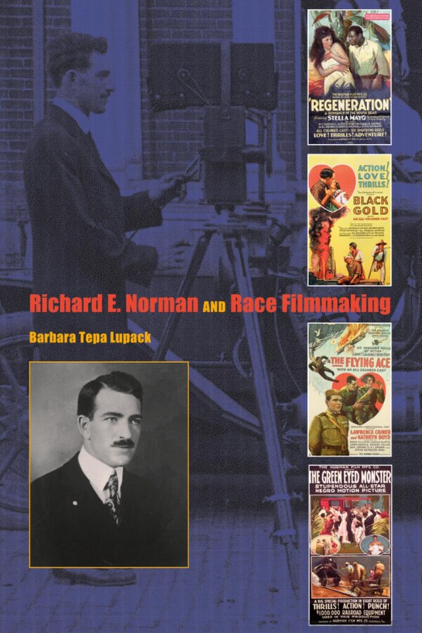 Richard E. Norman And Race Filmmaking by Barbara Tepa Lupack, Paperback | Indigo Chapters