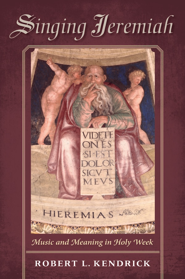Singing Jeremiah by Robert L. Kendrick, Hardcover | Indigo Chapters