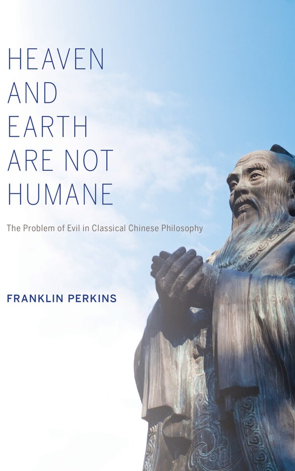 Heaven And Earth Are Not Humane by Franklin Perkins, Paperback | Indigo Chapters