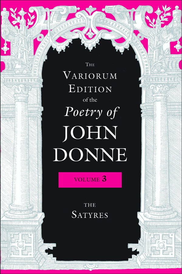 The Variorum Edition Of The Poetry Of John Donne Volume 3, Hardcover | Indigo Chapters