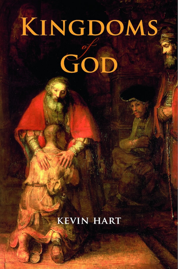 Kingdoms Of God by Kevin Hart, Hardcover | Indigo Chapters