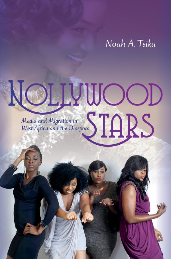 Nollywood Stars by Noah A. Tsika, Paperback | Indigo Chapters
