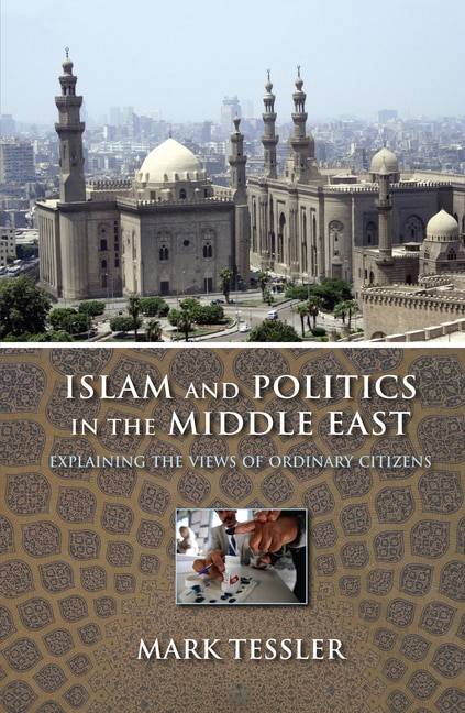 Islam And Politics In The Middle East by Mark Tessler, Hardcover | Indigo Chapters