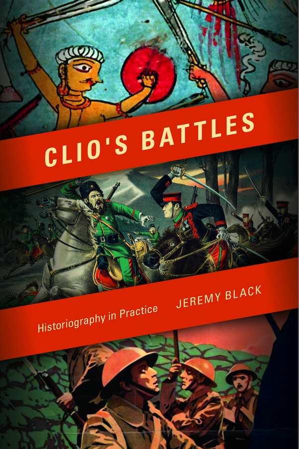 Clio's Battles by Jeremy Black, Hardcover | Indigo Chapters