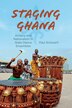 Staging Ghana by Paul Schauert, Paperback | Indigo Chapters