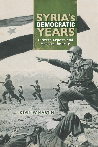 Syria's Democratic Years by Kevin W. Martin, Paperback | Indigo Chapters