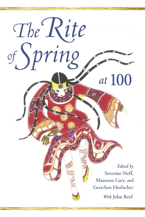 The Rite Of Spring At 100 by Severine Neff, Hardcover | Indigo Chapters