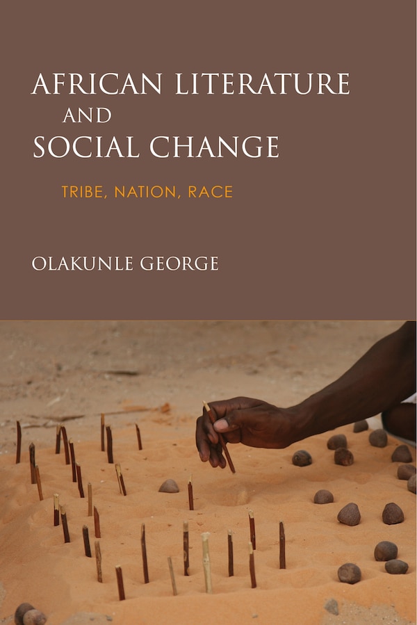 African Literature And Social Change by Olakunle George, Hardcover | Indigo Chapters
