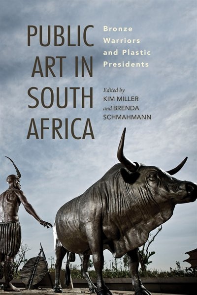 Public Art In South Africa by Kim Miller, Hardcover | Indigo Chapters