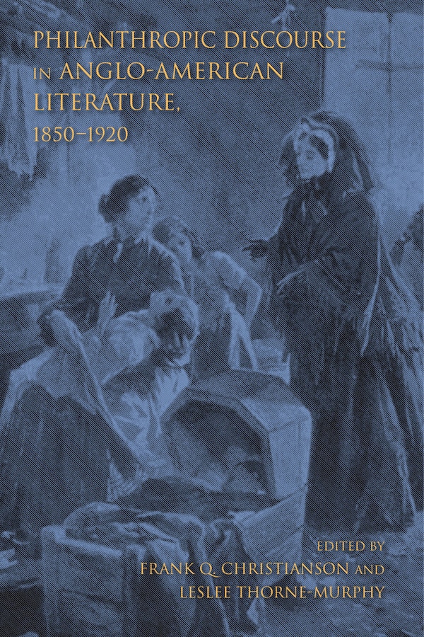 Philanthropic Discourse In Anglo-american Literature 1850-1920 by Frank Q. Christianson, Paperback | Indigo Chapters