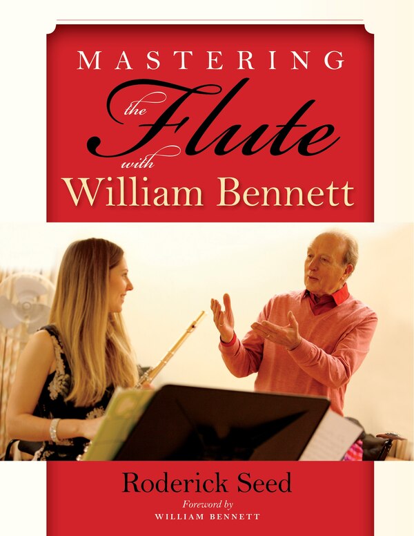 Mastering The Flute With William Bennett by Roderick Seed, Paperback | Indigo Chapters
