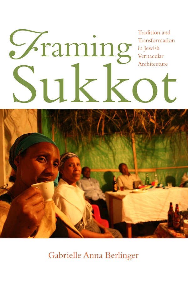 Framing Sukkot by Gabrielle Anna Berlinger, Hardcover | Indigo Chapters
