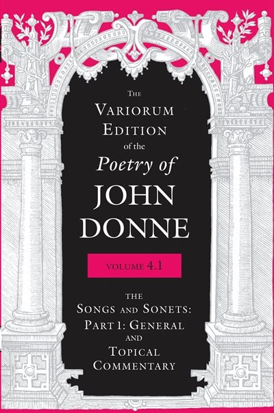 The Variorum Edition Of The Poetry Of John Donne Volume 4.1, Hardcover | Indigo Chapters