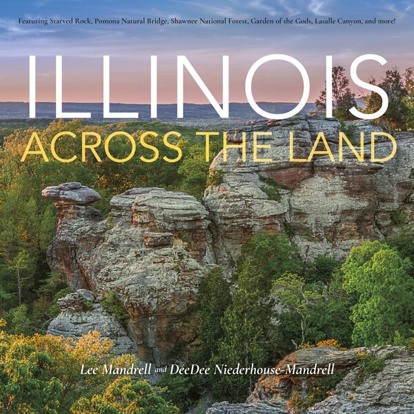 Illinois Across The Land by Lee Mandrell, Hardcover | Indigo Chapters