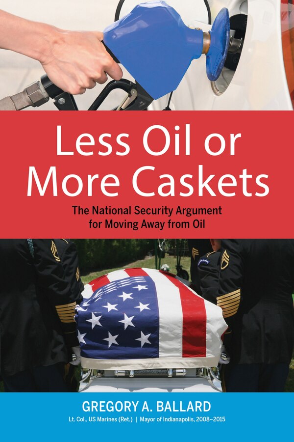 Less Oil Or More Caskets by Greg Ballard, Paperback | Indigo Chapters