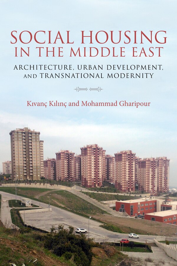 Social Housing In The Middle East by Mohammad Gharipour, Paperback | Indigo Chapters
