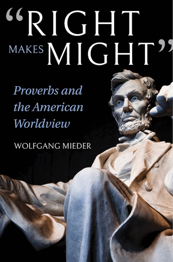 Right Makes Might by Wolfgang Mieder, Hardcover | Indigo Chapters