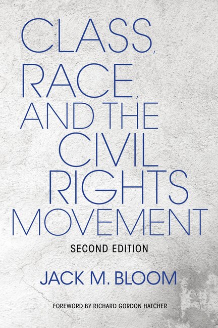Class Race And The Civil Rights Movement by Jack M. Bloom, Paperback | Indigo Chapters