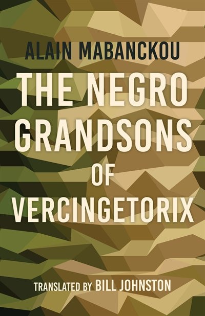 The Negro Grandsons Of Vercingetorix by Alain Mabanckou, Paperback | Indigo Chapters
