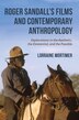 Roger Sandall's Films And Contemporary Anthropology by Lorraine Mortimer, Hardcover | Indigo Chapters