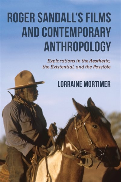 Roger Sandall's Films And Contemporary Anthropology by Lorraine Mortimer, Paperback | Indigo Chapters