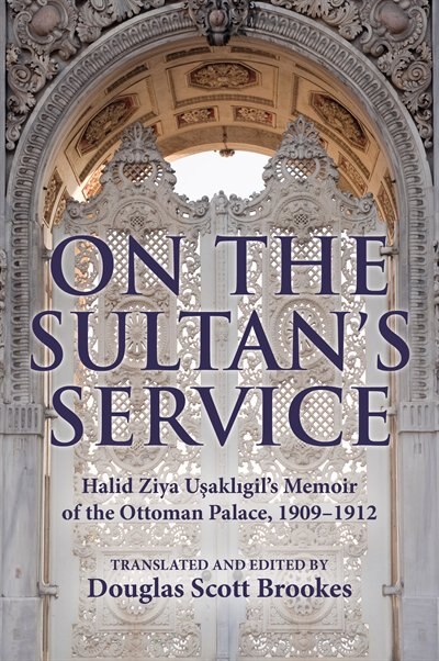 On the Sultan's Service by Douglas S. Brookes, Hardcover | Indigo Chapters
