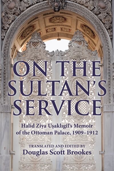 On the Sultan's Service by Douglas S. Brookes, Paperback | Indigo Chapters