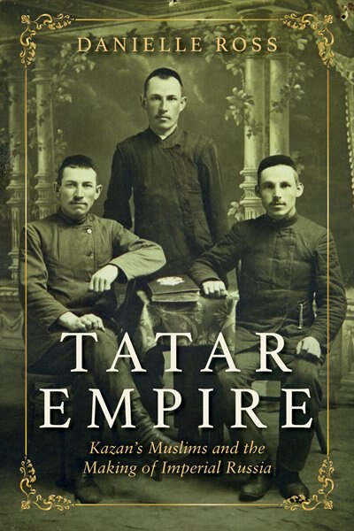 Tatar Empire by Danielle Ross, Hardcover | Indigo Chapters