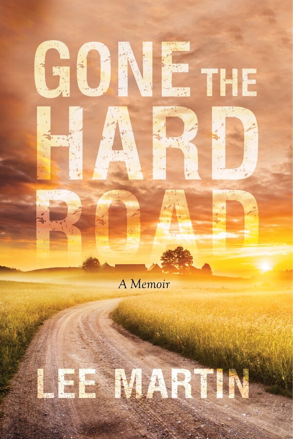 Gone The Hard Road by Lee Martin, Hardcover | Indigo Chapters