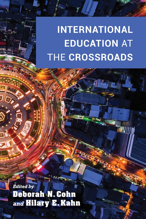 International Education At The Crossroads by Deborah N. Cohn, Hardcover | Indigo Chapters