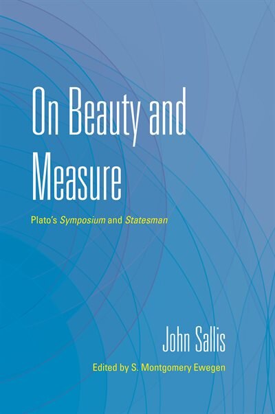 On Beauty and Measure by John Sallis, Hardcover | Indigo Chapters