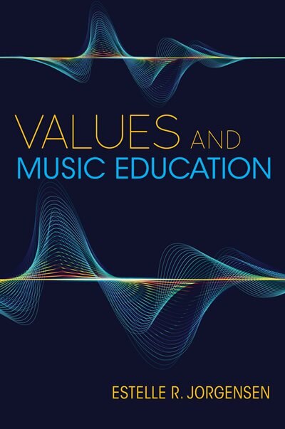 Values And Music Education by Estelle R. Jorgensen, Hardcover | Indigo Chapters