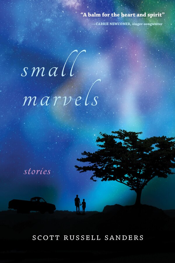 Small Marvels by Scott Russell Sanders, Hardcover | Indigo Chapters