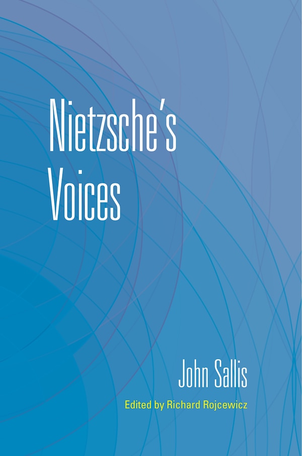 Nietzsche's Voices by John Sallis, Paperback | Indigo Chapters