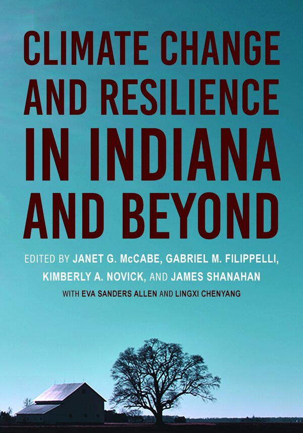 Climate Change And Resilience In Indiana And Beyond by Janet G. McCabe, Paperback | Indigo Chapters