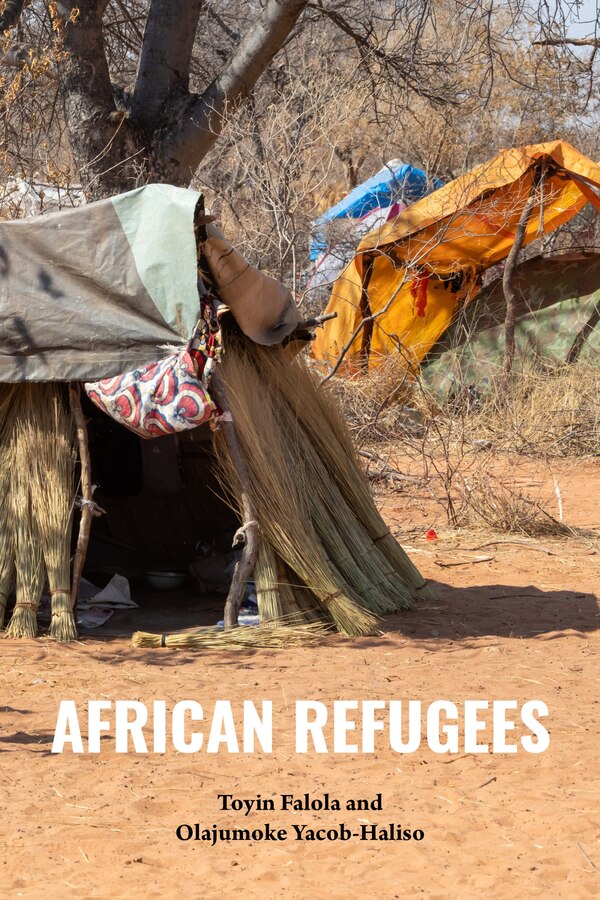 African Refugees by Toyin Falola, Hardcover | Indigo Chapters