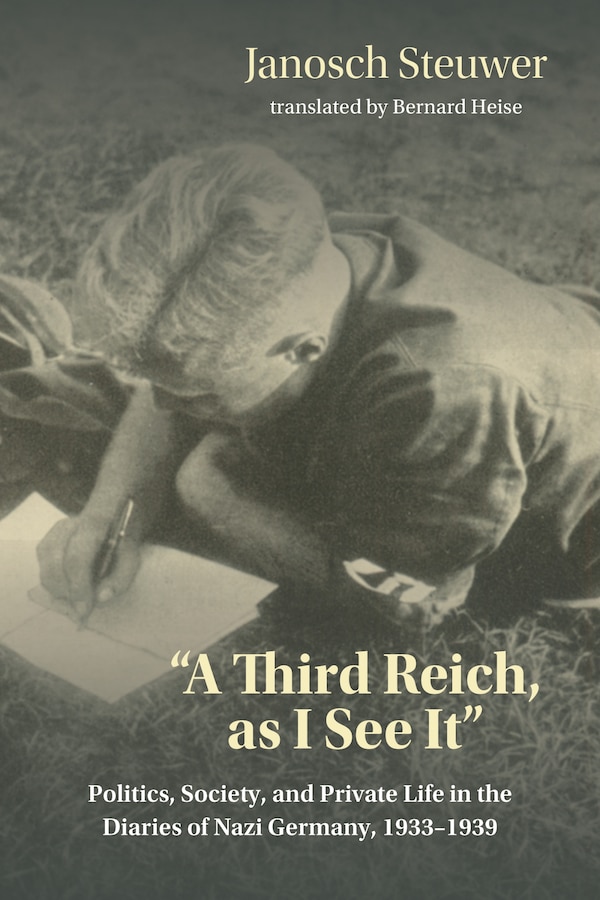 A Third Reich as I See It" by Janosch Steuwer, Paperback | Indigo Chapters