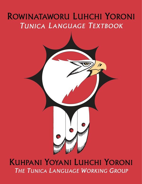 Rowinataworu Luhchi Yoroni / Tunica Language Textbook | Indigo Chapters