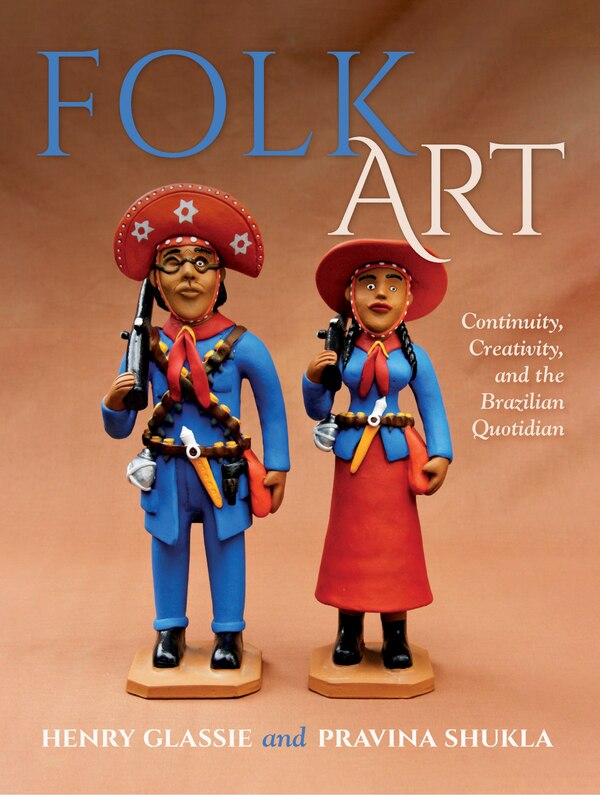 Folk Art by Henry Glassie, Hardcover | Indigo Chapters