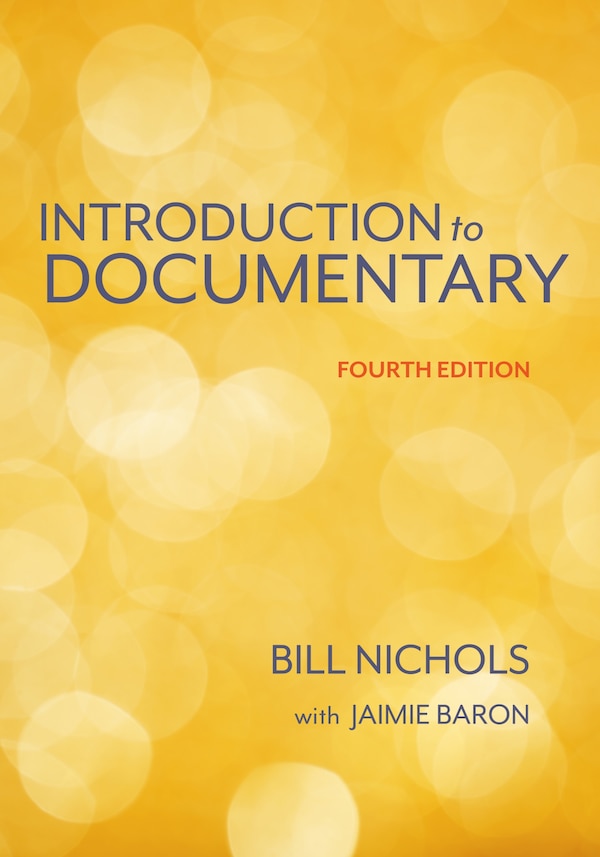 Introduction to Documentary Fourth Edition by Bill Nichols, Hardcover | Indigo Chapters